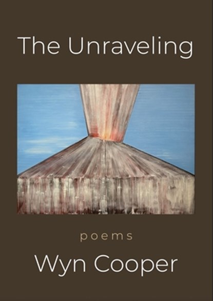 The Unraveling, Wyn Cooper - Paperback - 9781945680885