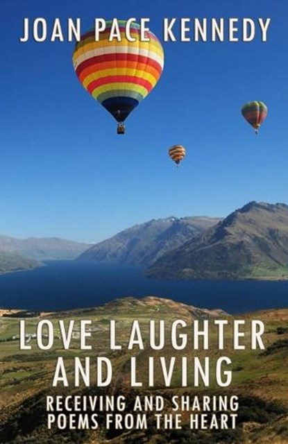 Love, Laughter, and Living, Joan Pace Kennedy - Paperback - 9781945698026