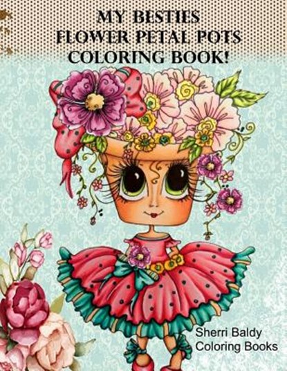 My Besties Flower Petal Pots Coloring Book, Sherri Ann Baldy - Paperback - 9781945731594