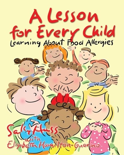 A Lesson for Every Child: Learning About Food Allergies, Elizabeth Hamilton-Guarino - Paperback - 9781945742583