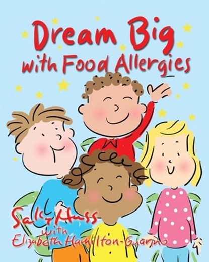 Dream Big with Food Allergies, Elizabeth Hamilton-Guarino - Paperback - 9781945742699