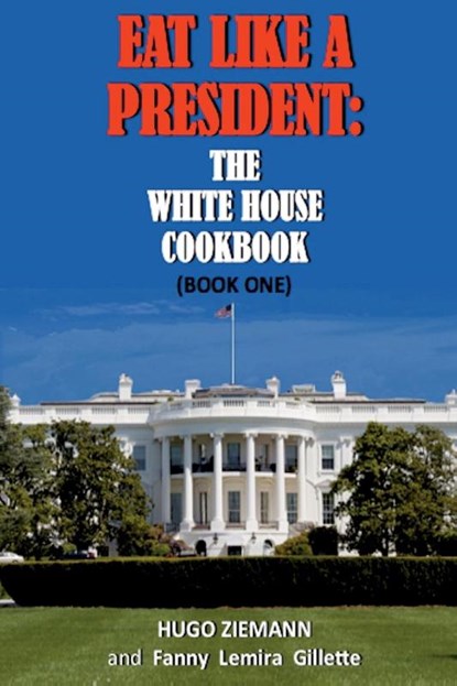 Eat Like a President, Hugo Zieman - Paperback - 9781945772337