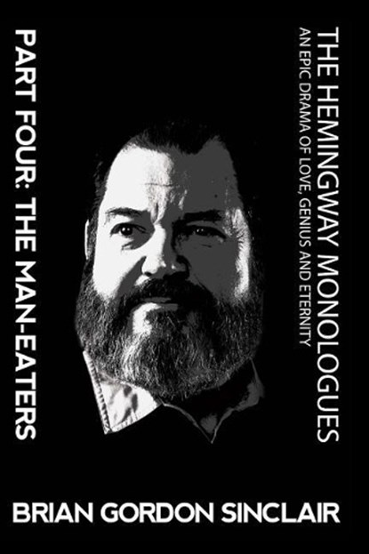The Hemingway Monologues, Brian Gordon Sinclair - Paperback - 9781945772658