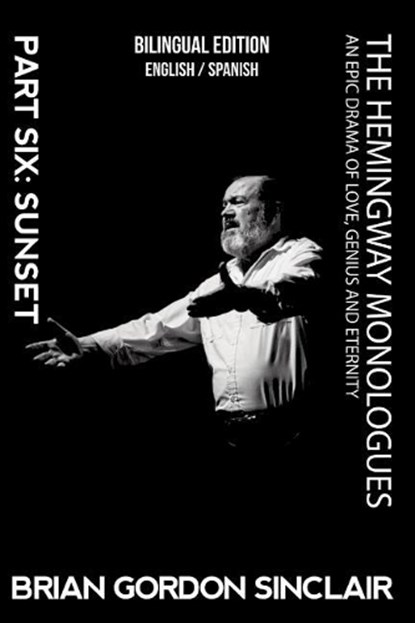 The Hemingway Monologues, SINCLAIR,  Brian Gordon - Paperback - 9781945772955