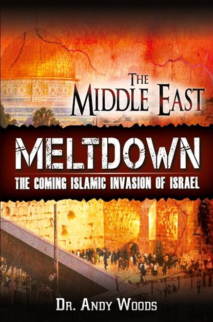 The Middle East Meltdown, Andy Woods - Paperback - 9781945774003