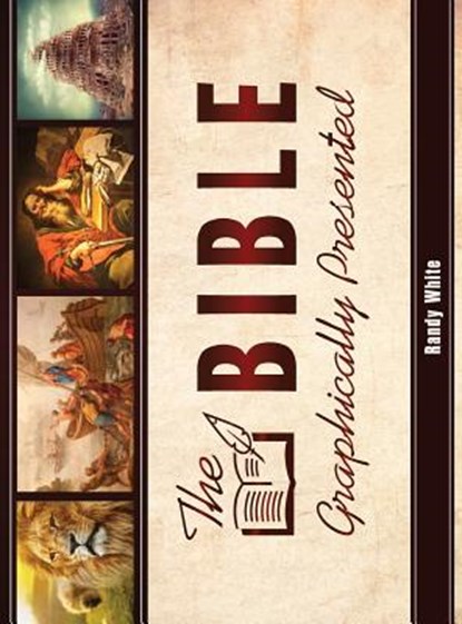 The Bible Graphically Presented, Randy White - Gebonden - 9781945774027