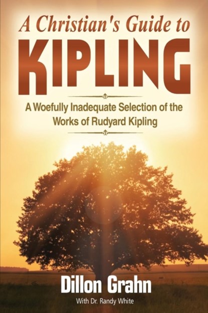 Kipling for Christians, Dillon Grahn ; Randy White - Paperback - 9781945774096