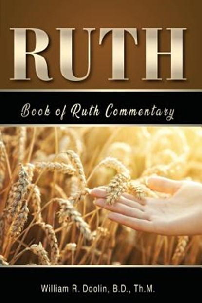 Book of Ruth Commentary, William R Doolin - Paperback - 9781945774317