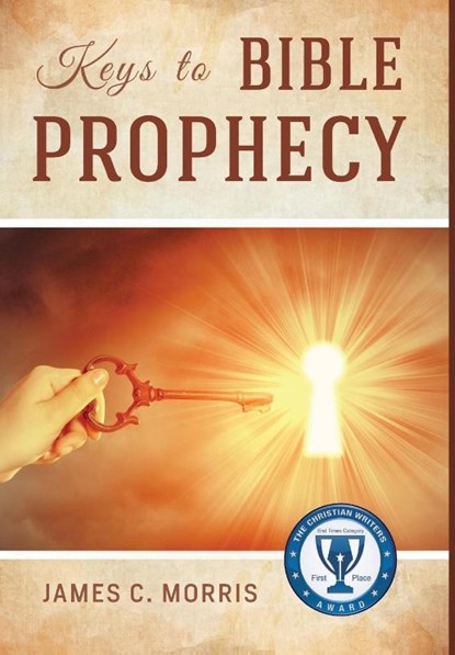 Keys to Bible Prophecy, James C Morris - Gebonden - 9781945774331