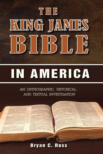 The King James Bible in America, Bryan C Ross - Paperback - 9781945774379
