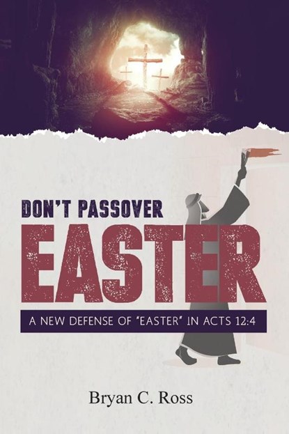Don't Passover Easter, Bryan C Ross - Paperback - 9781945774447
