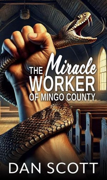 The Miracle Worker of Mingo County, Dan Scott - Ebook - 9781945775376