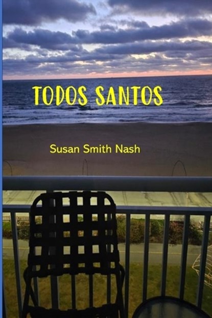 Todos Santos, Susan Smith Nash - Paperback - 9781945784156