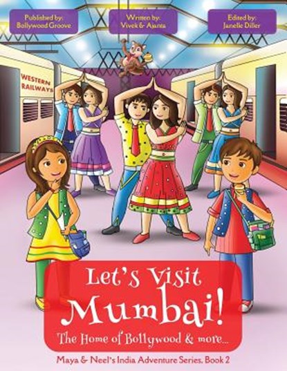 Let's Visit Mumbai! (Maya & Neel's India Adventure Series, Book 2), Vivek Kumar ; Ajanta Chakraborty - Paperback - 9781945792045