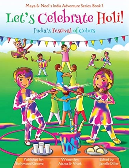 Let's Celebrate Holi! (Maya & Neel's India Adventure Series, Book 3), Ajanta Chakraborty ; Vivek Kumar - Paperback - 9781945792168