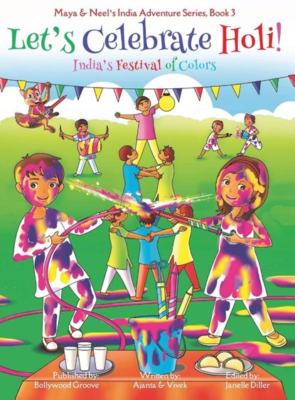 Let's Celebrate Holi! (Maya & Neel's India Adventure Series, Book 3), Ajanta Chakraborty ; Vivek Kumar - Gebonden - 9781945792175