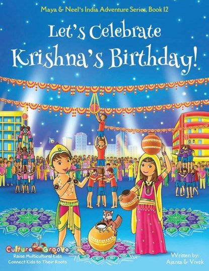 Let's Celebrate Krishna's Birthday! (Maya & Neel's India Adventure Series, Book 12), Ajanta Chakraborty ; Vivek Kumar - Paperback - 9781945792298