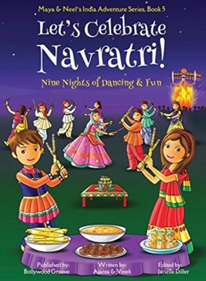 Let's Celebrate Navratri! (Nine Nights of Dancing & Fun) (Maya & Neel's India Adventure Series, Book 5), Ajanta Chakraborty ; Vivek Kumar - Gebonden - 9781945792335