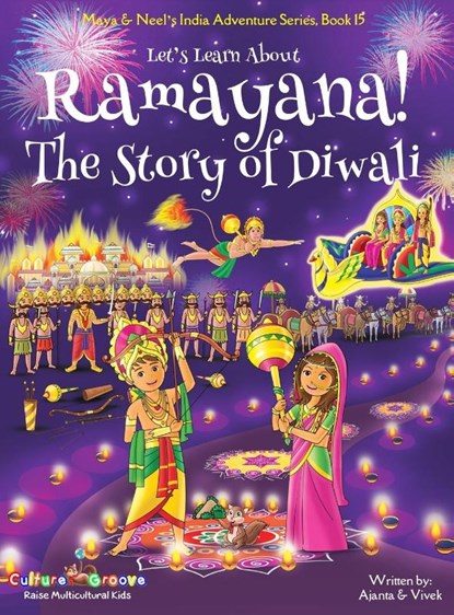 Let's Learn About Ramayana! The Story of Diwali (Maya & Neel's India Adventure Series, Book 15), Ajanta Chakraborty ; Vivek Kumar - Gebonden - 9781945792427