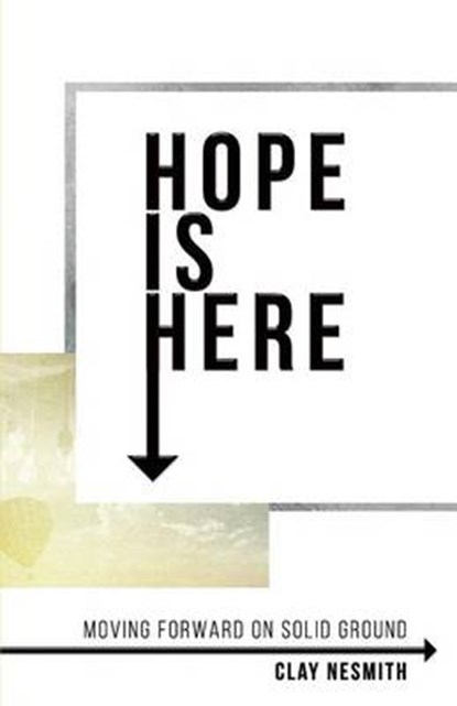 Hope Is Here!, Clay NeSmith - Ebook - 9781945793059