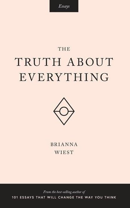 The Truth About Everything, Brianna Wiest - Paperback - 9781945796012