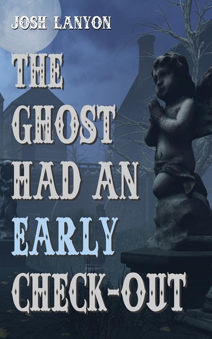 The Ghost Had an Early Check-Out, Josh Lanyon - Paperback - 9781945802126