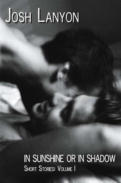 In Sunshine or In Shadow, Josh Lanyon - Paperback - 9781945802560