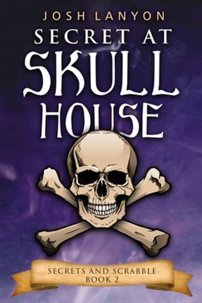 Secret at Skull House: An M/M Cozy Mystery, Josh Lanyon - Ebook - 9781945802638