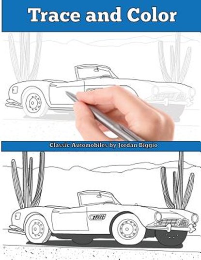 Trace and Color: Classic Automobiles: Adult Activity Book, Jordan Biggio - Paperback - 9781945803291