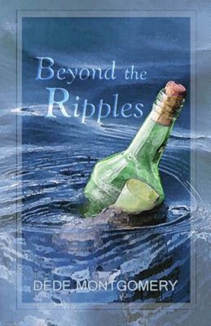 Beyond the Ripples, Dede Montgomery - Paperback - 9781945805967