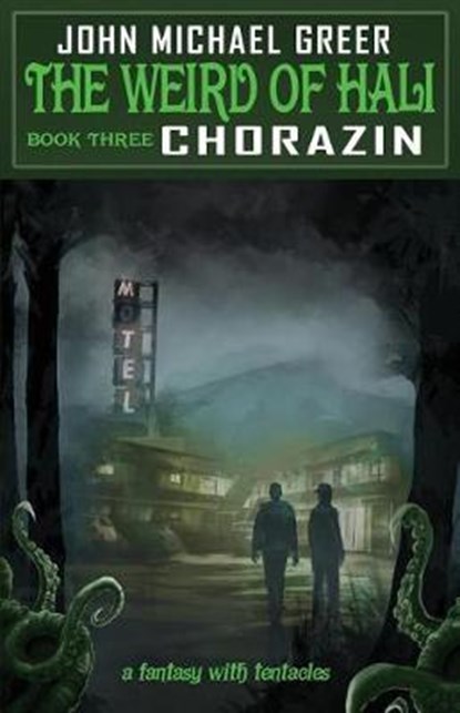 The Weird of Hali: Chorazin, GREER,  John Michael - Paperback - 9781945810299