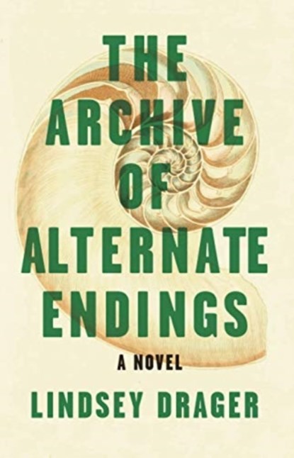 The Archive of Alternate Endings, Lindsey Drager - Paperback - 9781945814822