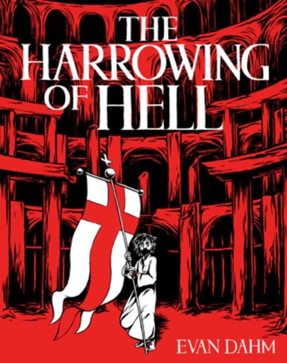 The Harrowing of Hell, Evan Dahm - Paperback - 9781945820441