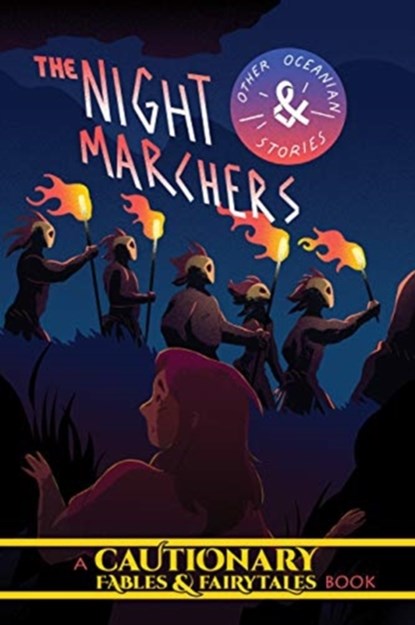 The Night Marchers and Other Oceanian Tales, Kate Ashwin ; Sloane Leong ; Kel McDonald - Paperback - 9781945820793