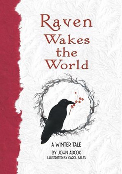 Raven Wakes the World: A Winter Tale, John Adcox - Ebook - 9781945839481