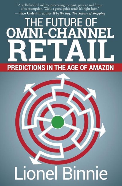 The Future of Omni-Channel Retail, Lionel Binnie - Paperback - 9781945847035