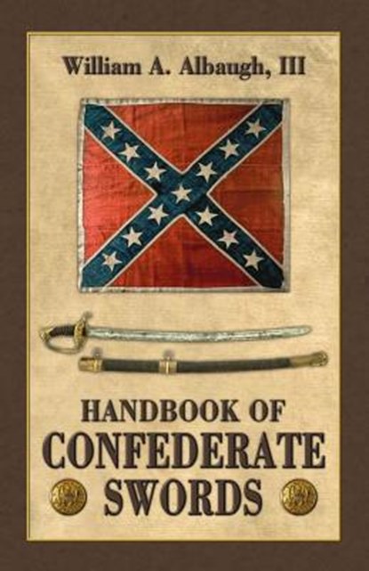 Handbook of Confederate Swords, Richard D. Steuart - Paperback - 9781945848001