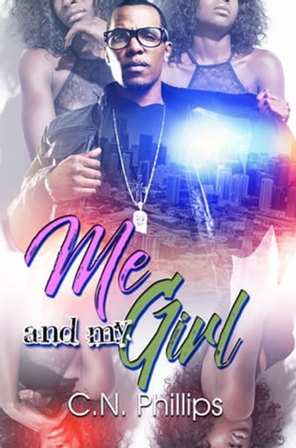 Me and My Girl, C. N. Phillips - Ebook - 9781945855122
