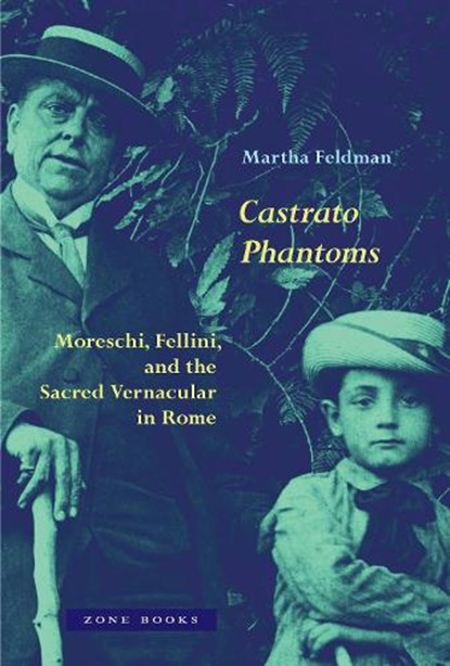 Castrato Phantoms, Martha Feldman Martha Feldman - Gebonden - 9781945861130