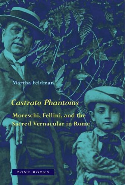 Castrato Phantoms, Martha Feldman Martha Feldman - Gebonden - 9781945861130