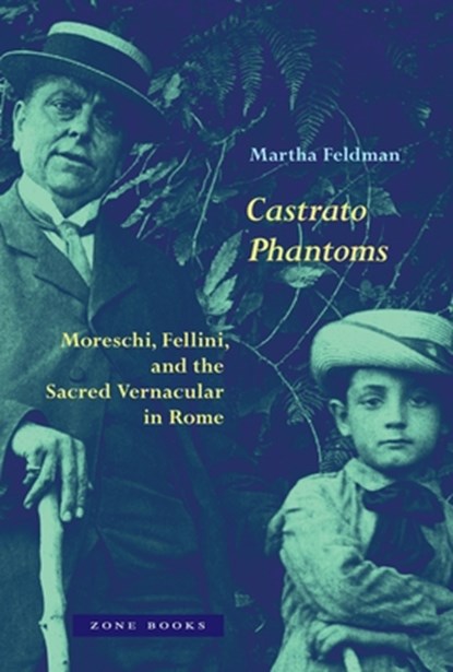 Castrato Phantoms, Martha Feldman Martha Feldman - Gebonden - 9781945861130