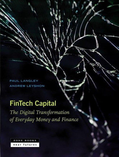 Fintech Capital, Paul Langley ; Andrew Leyshon - Gebonden - 9781945861338