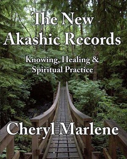 The New Akashic Records, Cheryl Marlene - Ebook - 9781945868023