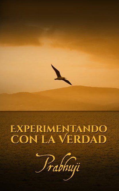 Experimentando con la Verdad, Prabhuji David, Ben Yosef, Har-Zion - Ebook - 9781945894114