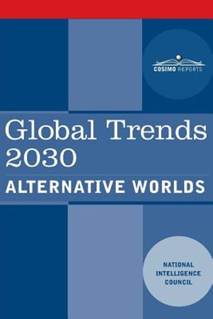Global Trends 2030: Alternative Worlds, National Intelligence Council - Paperback - 9781945934094