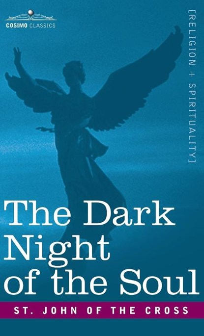 The Dark Night of the Soul, St John Of the Cross - Gebonden - 9781945934186