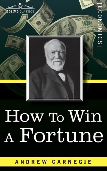 How to Win a Fortune, Andrew Carnegie - Paperback - 9781945934827