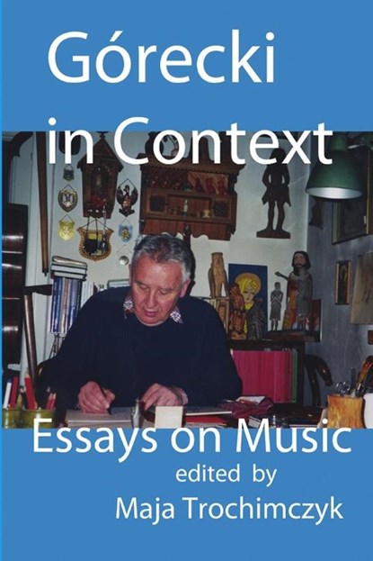 Gorecki in Context, Professor Maja Trochimczyk - Paperback - 9781945938108