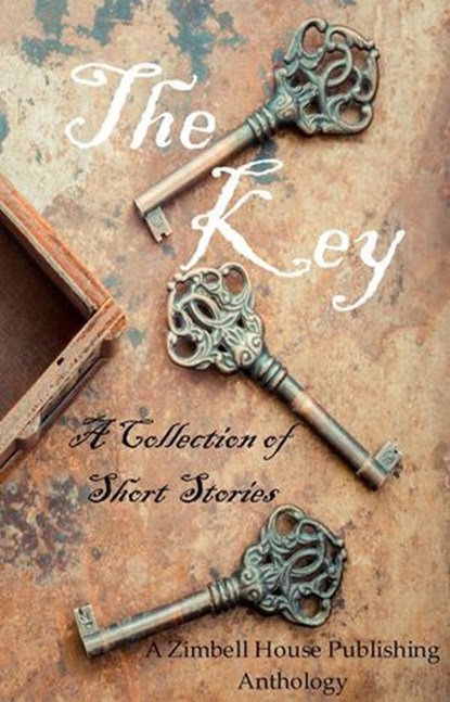 The Key, Zimbell House Publishing ; Ana Night ; C.E. Stokes ; DJ Tyrer ; J. Lee Strickland ; Jenean McBrearty ; Michael Evis ; Rekha Ambardar ; Sammi Cox ; Wendy Steele - Ebook - 9781945967139