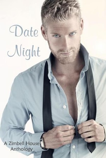 Date Night, Zimbell House Publishing ; Elizabeth Abeling ; Kara Dennison ; Michael Evis ; Paul Lewellan ; W.P. Osborn ; Rebecca Redshaw ; Melanie Reitzel ; Terry Sanville ; Joe Sifton ; DJ Tyrer ; Maggie Veness ; Evelyn M. Zimmer - Ebook - 9781945967207